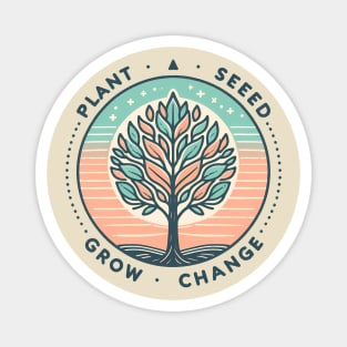 Plant A Seed, Grow Change - #SAVETREES Magnet